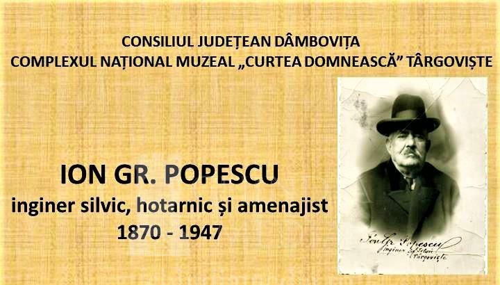 You are currently viewing CJ DAMBOVITA: Ion Gr. Popescu, inginer silvic, hotarnic și amenajist 1870 – 1947