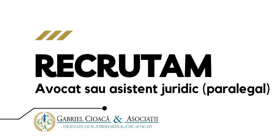 You are currently viewing ANUNT: Societatea Civilă Profesională de Avocați Gabriel Cioacă & Asociații recrutează 𝐚𝐯𝐨𝐜𝐚𝐭 𝐬𝐚𝐮 𝐚𝐬𝐢𝐬𝐭𝐞𝐧𝐭 𝐣𝐮𝐫𝐢𝐝𝐢𝐜 (𝐩𝐚𝐫𝐚𝐥𝐞𝐠𝐚𝐥
