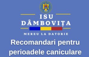 Read more about the article ISU DAMBOVITA: RECOMANDĂRI PENTRU EVITAREA EFECTELOR NEGATIVE PRODUSE DE VREMEA CANICULARĂ