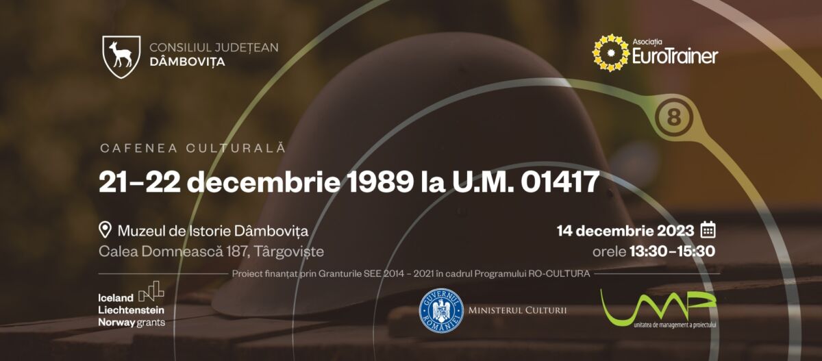 You are currently viewing CJ DÂMBOVIȚA: Evenimentul intitulat „21-22 decembrie 1989 la U.M. 01417” va avea loc la Muzeul de Istorie din Târgoviște