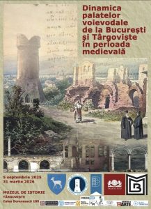 Read more about the article „Dinamica palatelor voievodale de la București și Târgoviște în perioada medievală”, expoziție temporară la Muzeul de Istorie, cu prilejul „Zilelor Cetății Târgoviște”