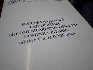 Read more about the article Sesiune de comunicări științifice dedicată cercetării istorice și patrimoniului cultural la Universitatea „Valahia” din Târgoviște